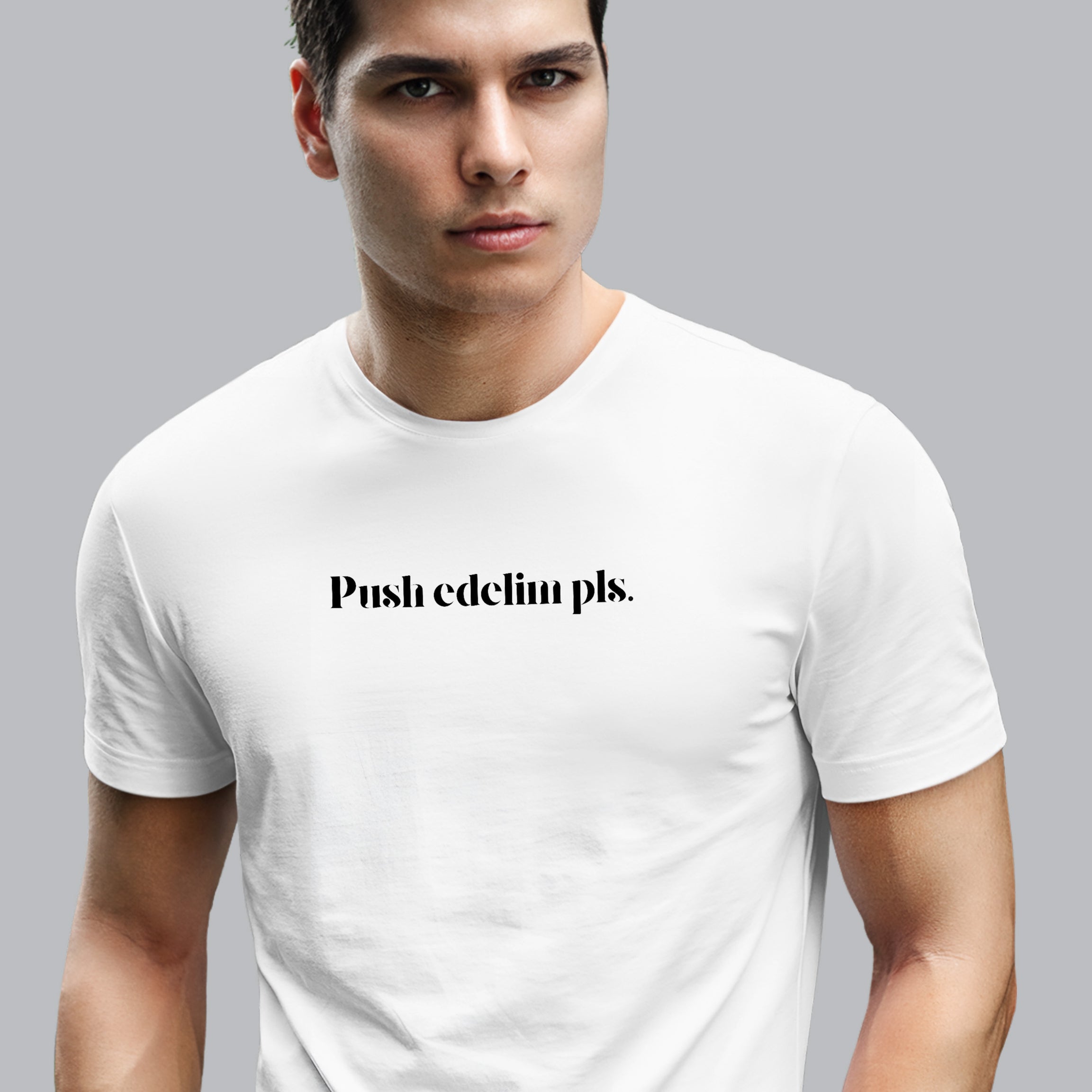 PUSH EDELİM PLS | Erkek Kısa Kollu Tişört